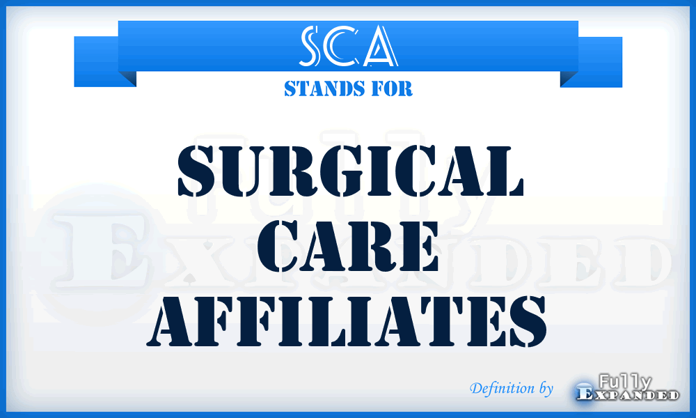 SCA - Surgical Care Affiliates