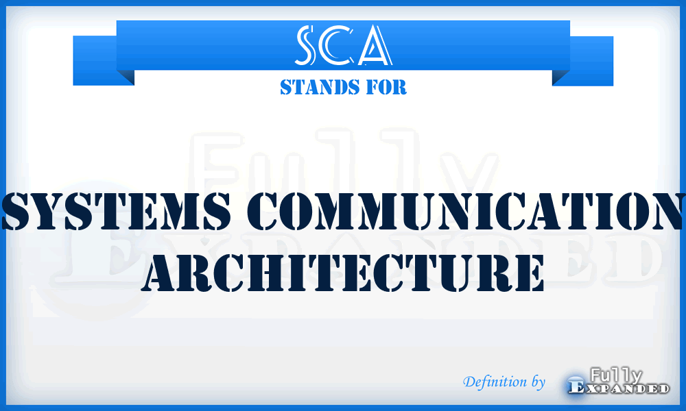 SCA - Systems Communication Architecture