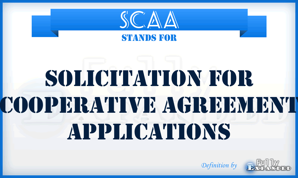 SCAA - Solicitation for Cooperative Agreement Applications