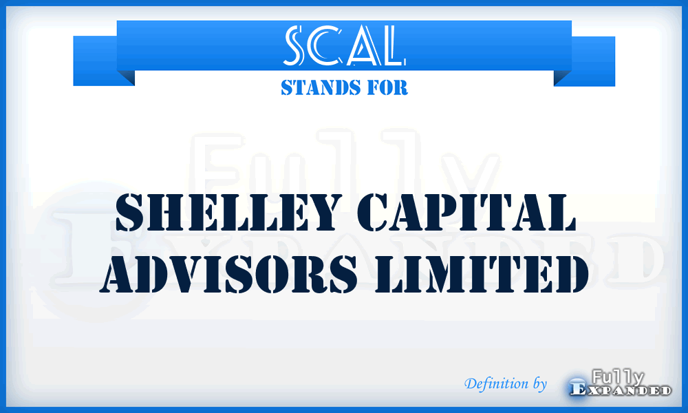 SCAL - Shelley Capital Advisors Limited