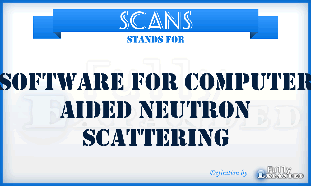SCANS - Software for Computer Aided Neutron Scattering