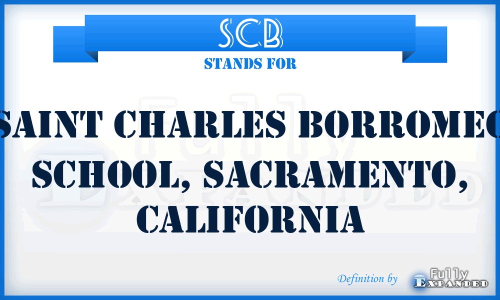 SCB - Saint Charles Borromeo School, Sacramento, California