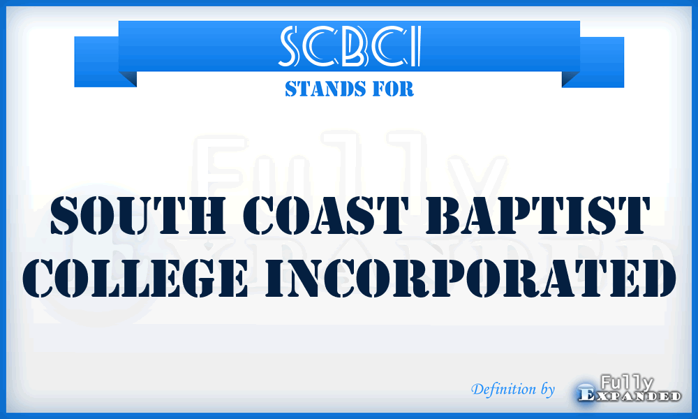 SCBCI - South Coast Baptist College Incorporated