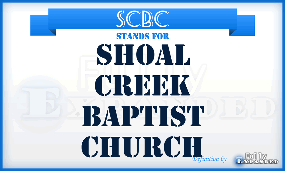 SCBC - Shoal Creek Baptist Church