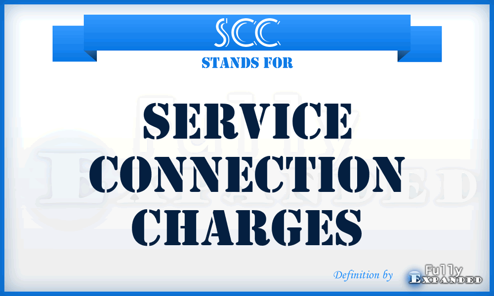 SCC - Service Connection Charges