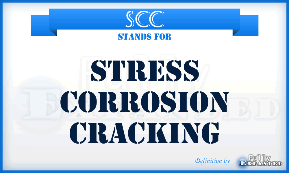 SCC - Stress Corrosion Cracking