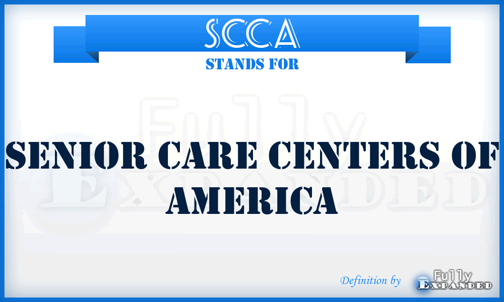 SCCA - Senior Care Centers of America
