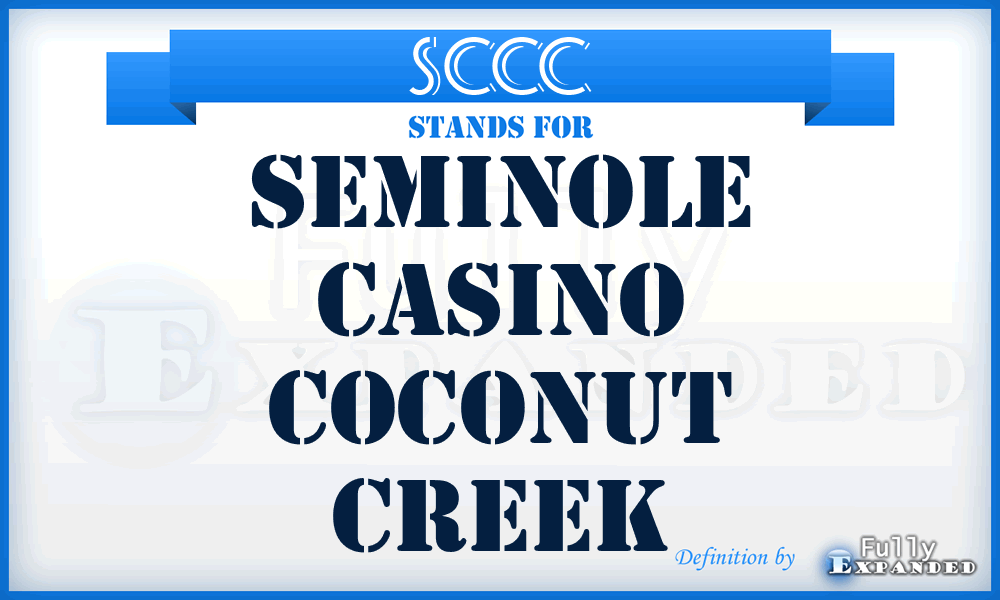 SCCC - Seminole Casino Coconut Creek