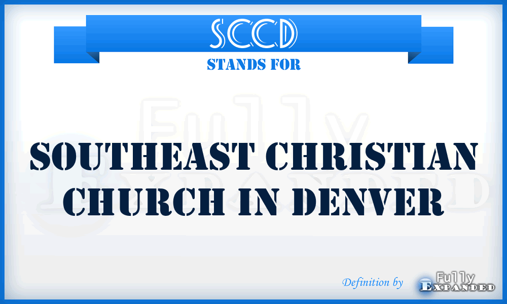 SCCD - Southeast Christian Church in Denver