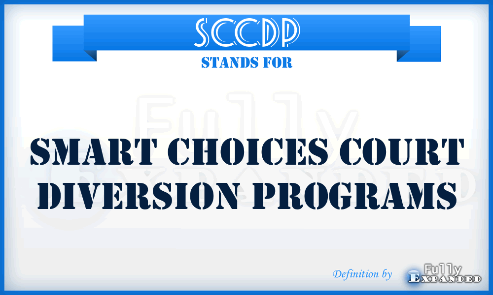 SCCDP - Smart Choices Court Diversion Programs