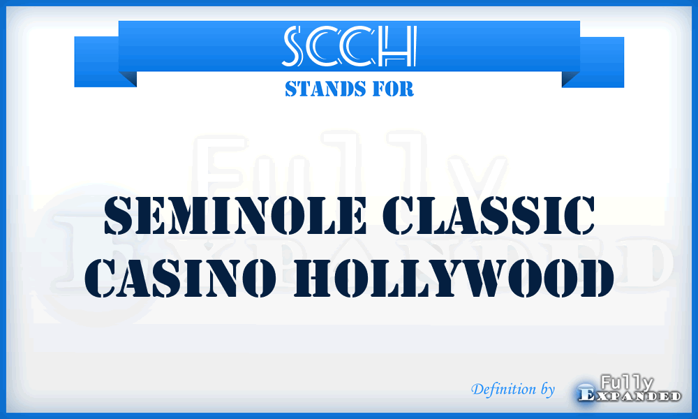 SCCH - Seminole Classic Casino Hollywood