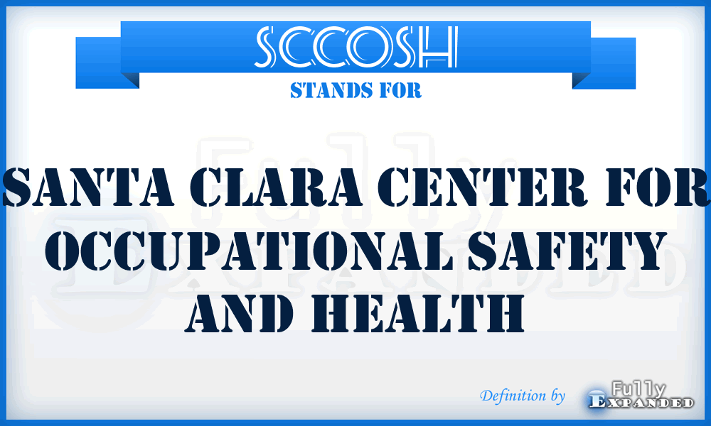 SCCOSH - Santa Clara Center for Occupational Safety and Health