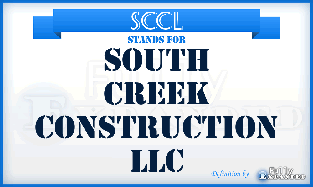 SCCL - South Creek Construction LLC