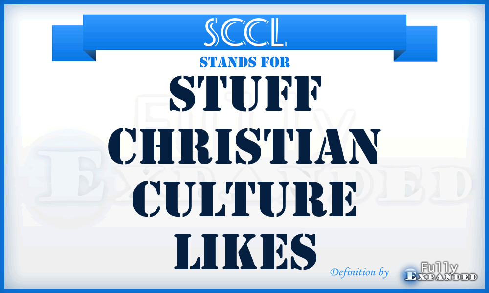 SCCL - Stuff Christian Culture Likes