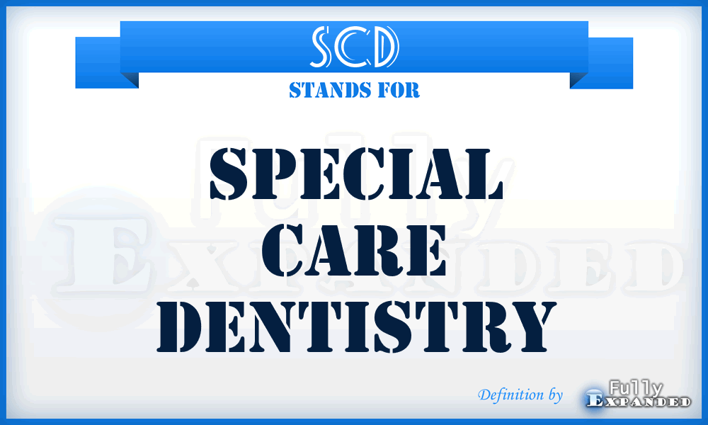 SCD - Special Care Dentistry