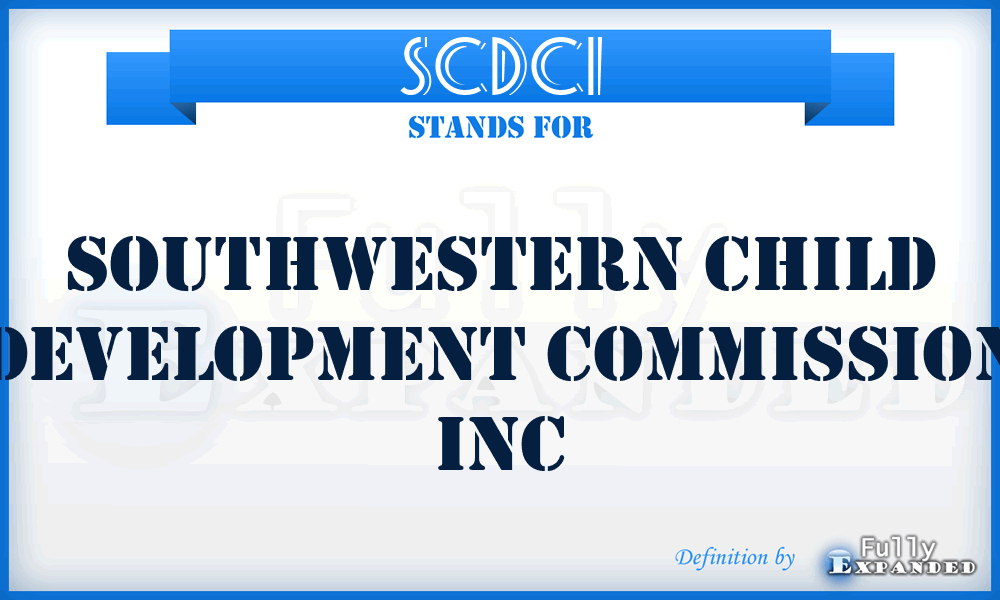 SCDCI - Southwestern Child Development Commission Inc