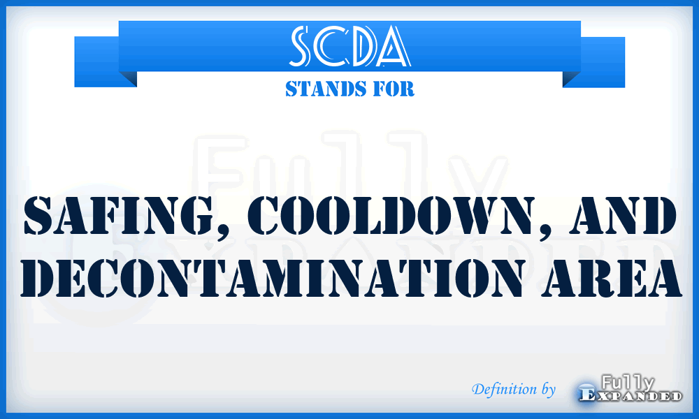 SCDA - Safing, Cooldown, and Decontamination Area
