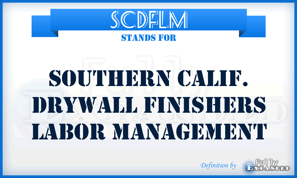 SCDFLM - Southern Calif. Drywall Finishers Labor Management