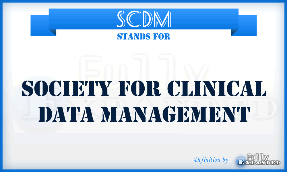 SCDM - Society for Clinical Data Management