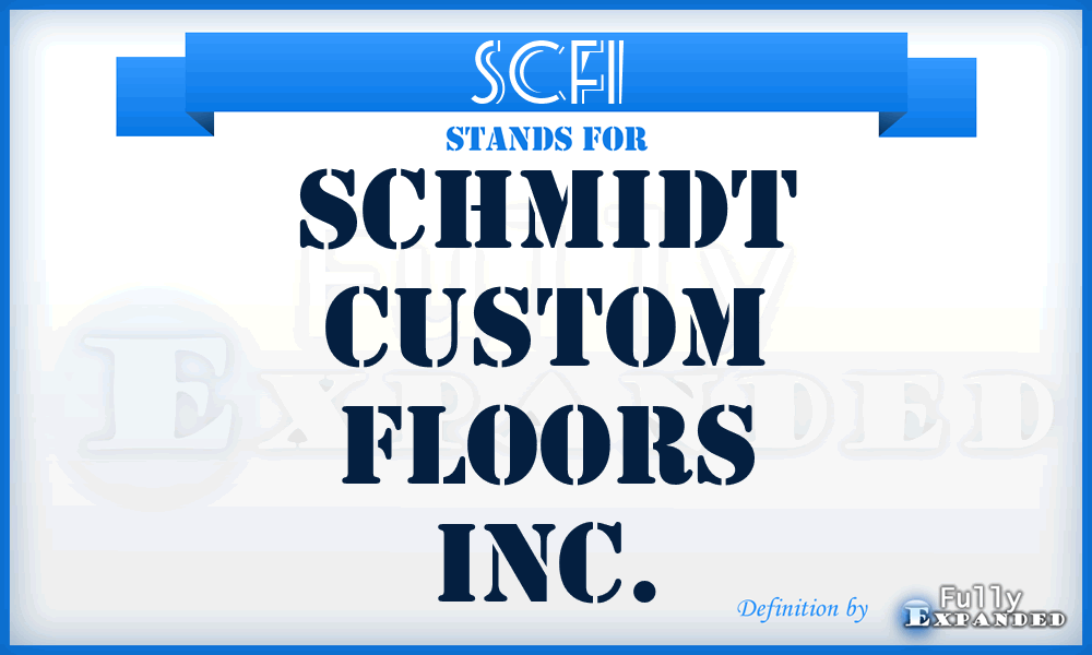 SCFI - Schmidt Custom Floors Inc.