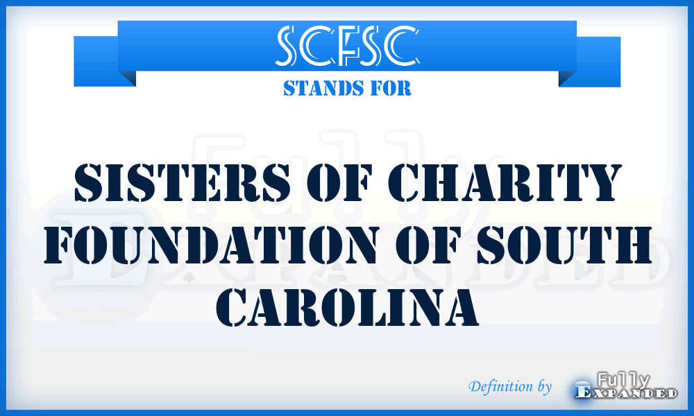 SCFSC - Sisters of Charity Foundation of South Carolina