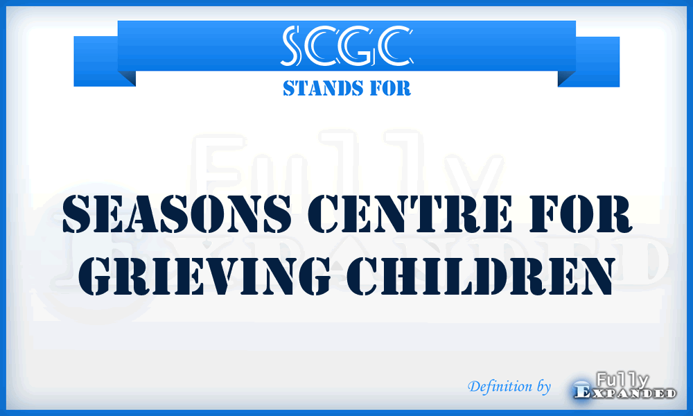 SCGC - Seasons Centre for Grieving Children