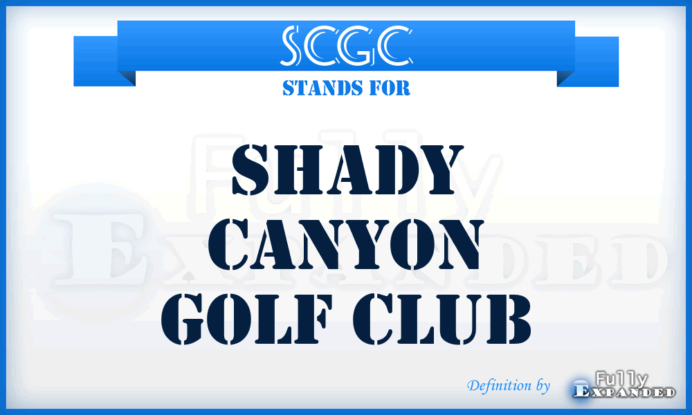 SCGC - Shady Canyon Golf Club