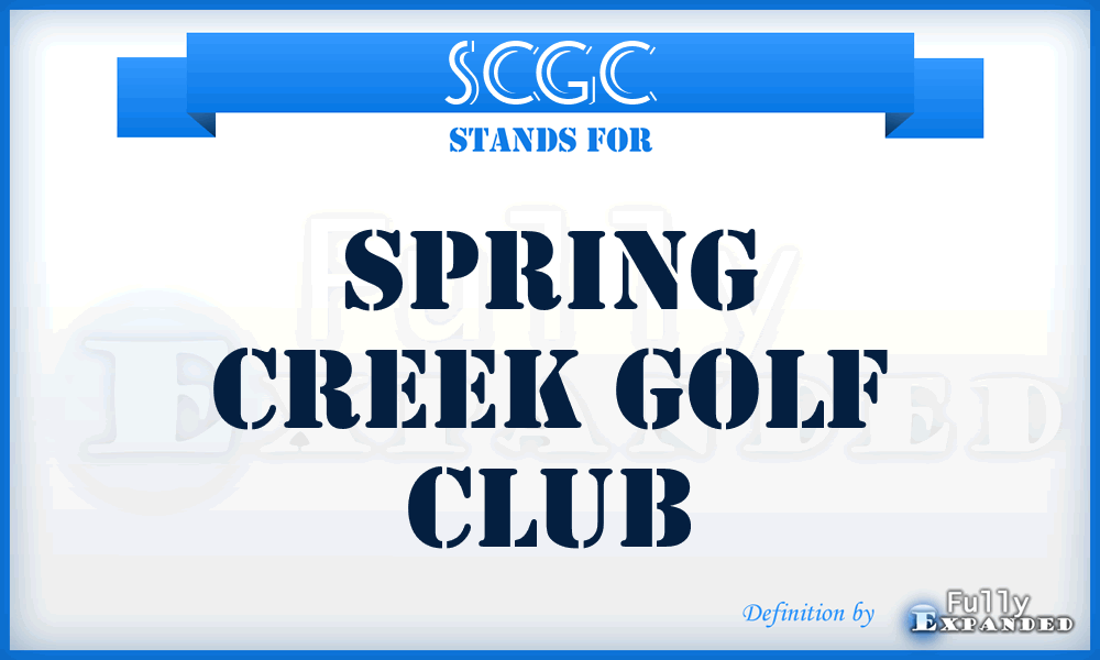 SCGC - Spring Creek Golf Club