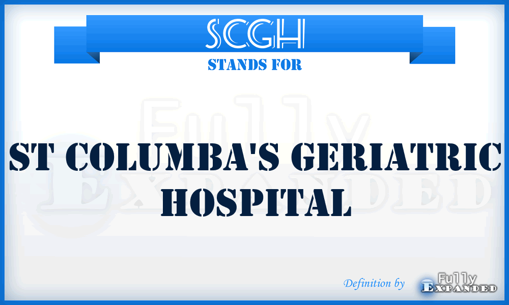 SCGH - St Columba's Geriatric Hospital