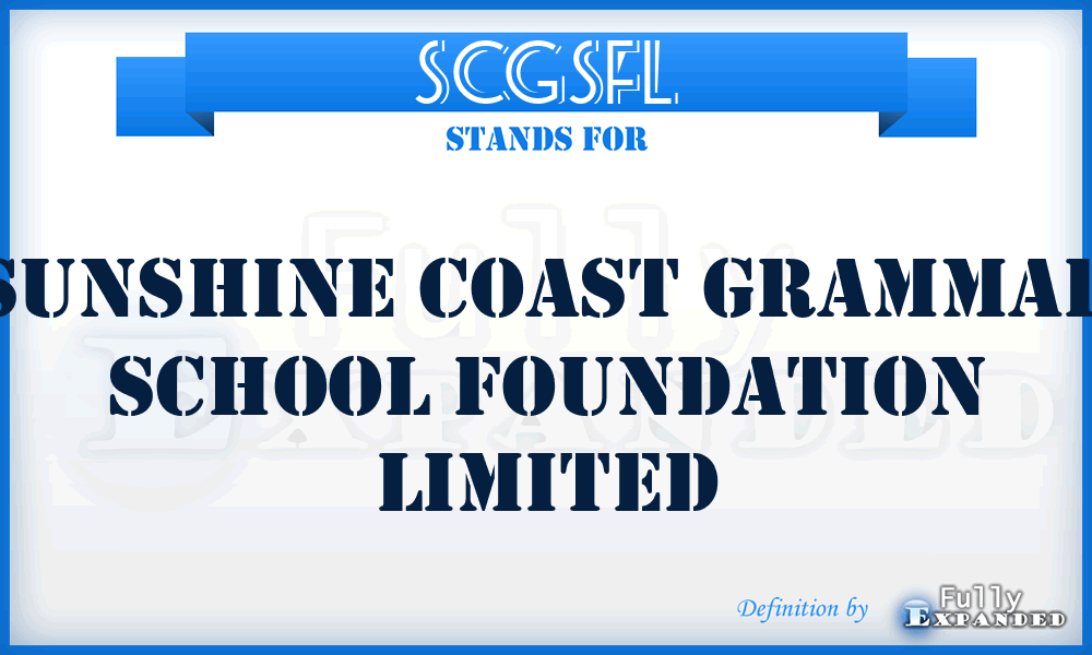 SCGSFL - Sunshine Coast Grammar School Foundation Limited