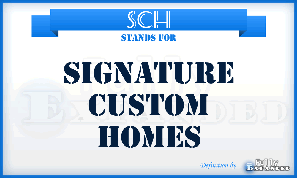 SCH - Signature Custom Homes