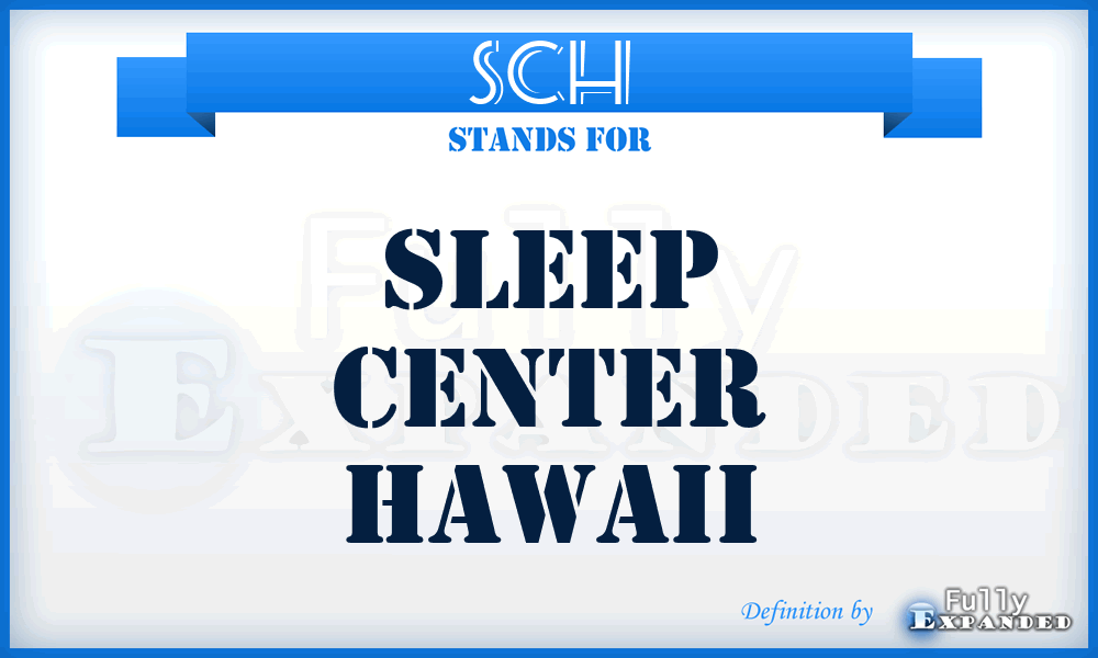 SCH - Sleep Center Hawaii