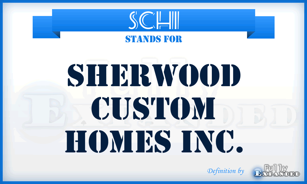 SCHI - Sherwood Custom Homes Inc.