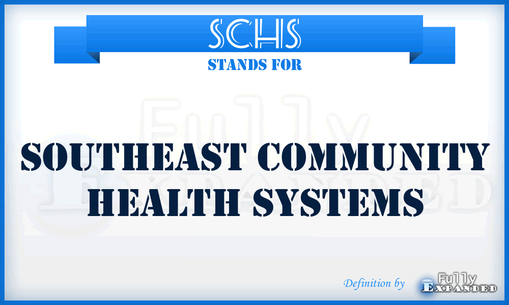 SCHS - Southeast Community Health Systems