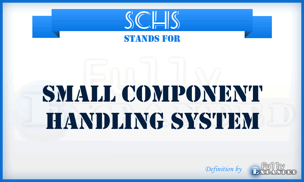 SCHS - small component handling system