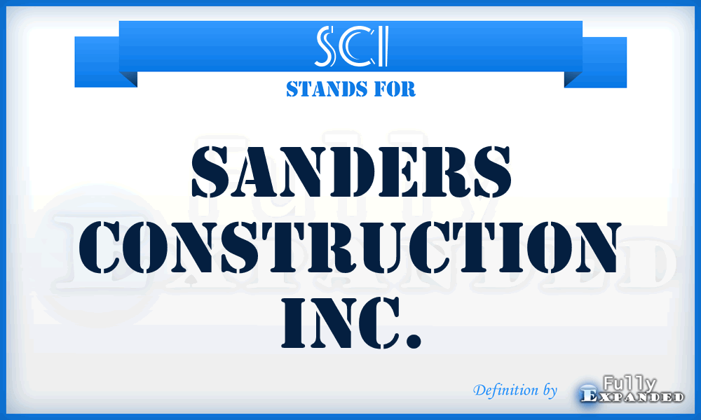 SCI - Sanders Construction Inc.