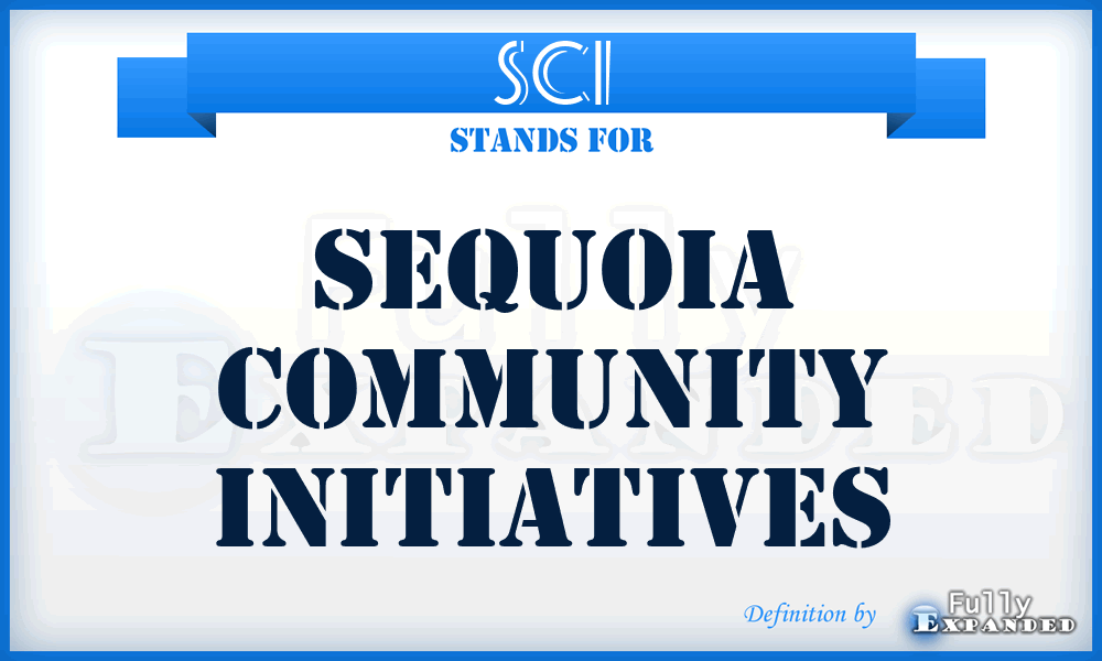 SCI - Sequoia Community Initiatives
