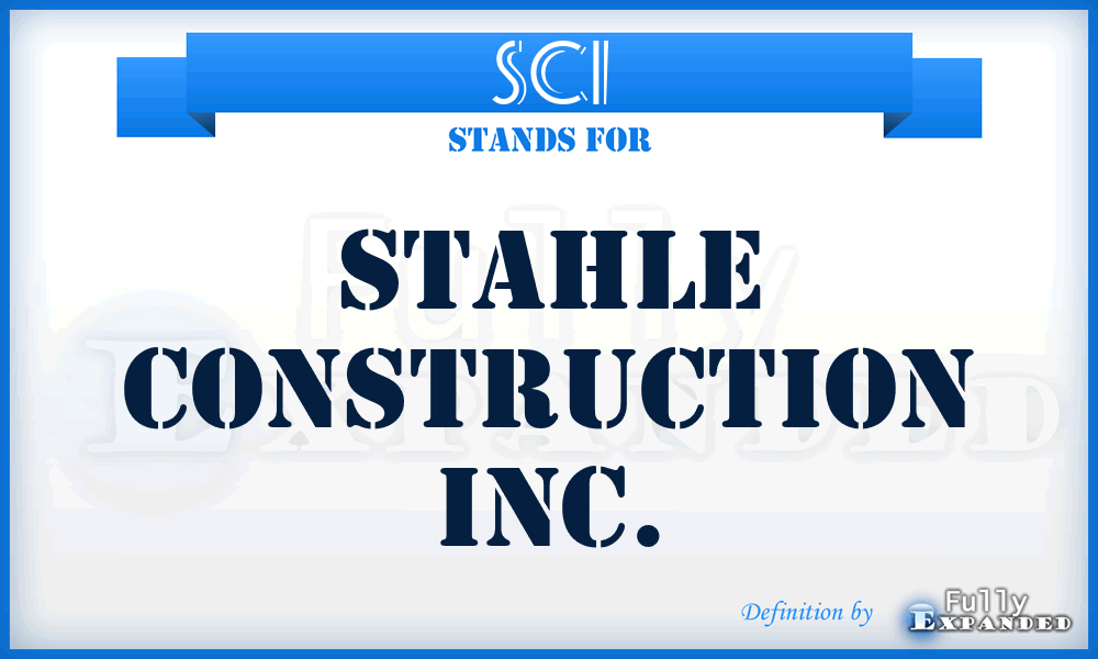 SCI - Stahle Construction Inc.
