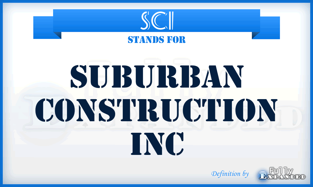 SCI - Suburban Construction Inc