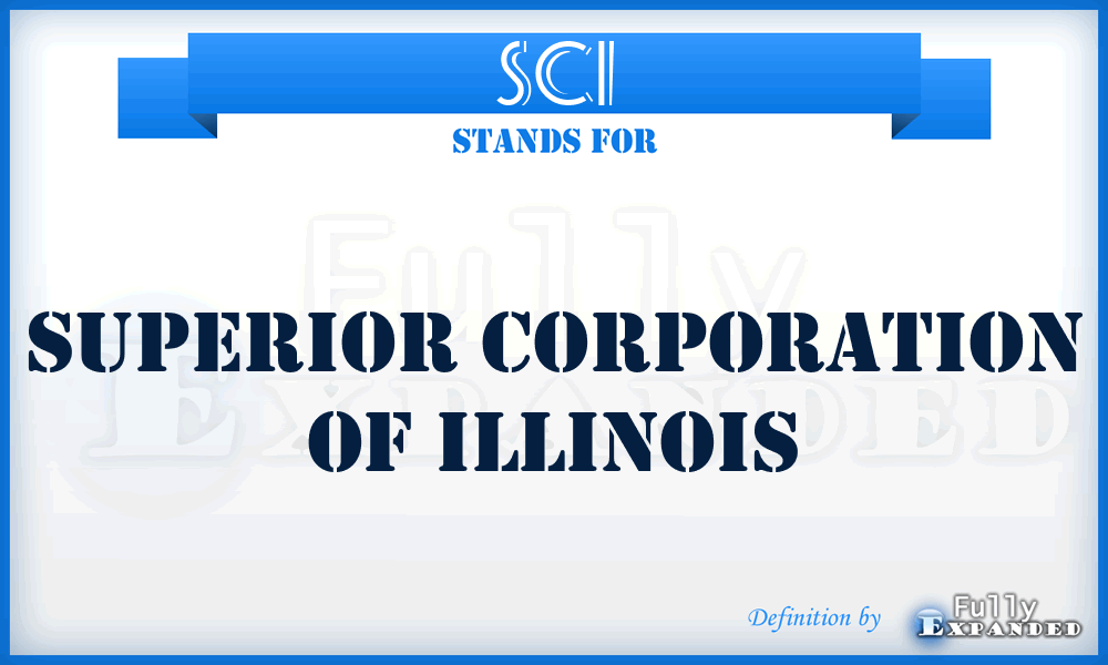 SCI - Superior Corporation of Illinois