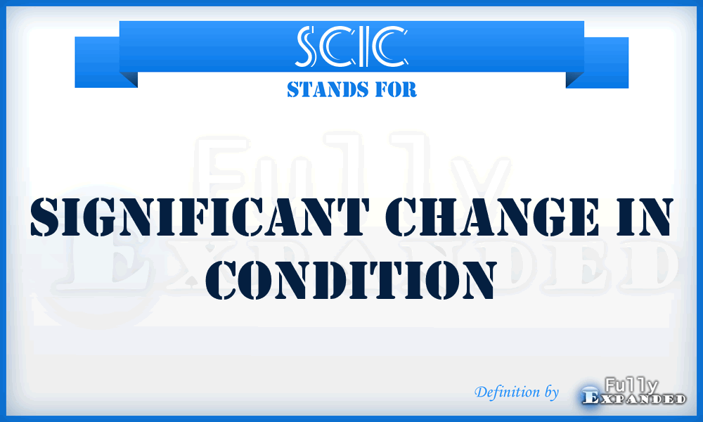 SCIC - Significant Change In Condition