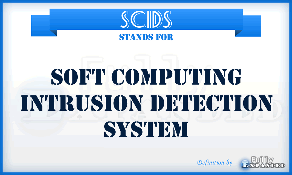 SCIDS - Soft Computing Intrusion Detection System