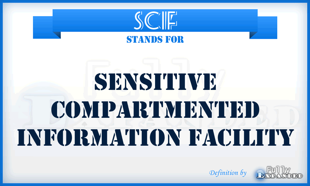 SCIF - sensitive compartmented information facility