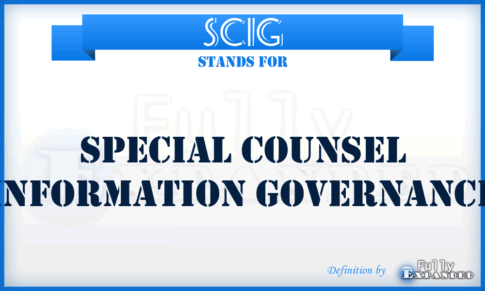 SCIG - Special Counsel Information Governance