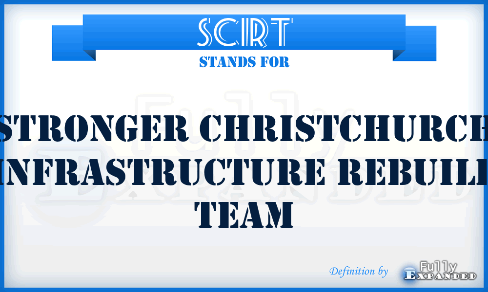 SCIRT - Stronger Christchurch Infrastructure Rebuild Team