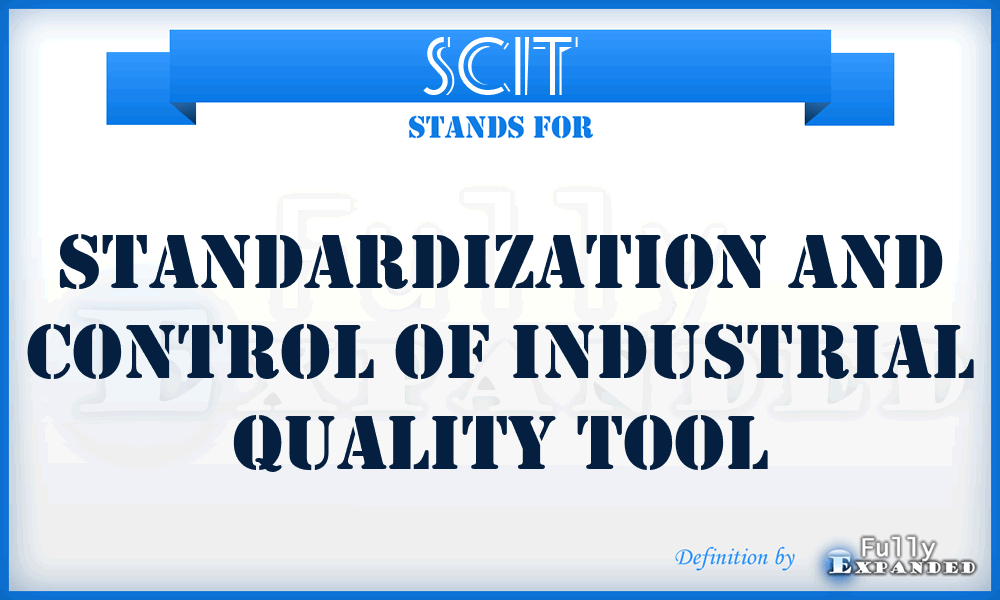 SCIT - standardization and control of industrial quality tool