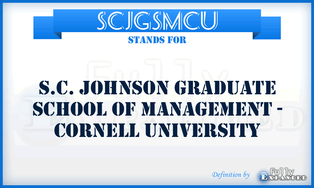 SCJGSMCU - S.C. Johnson Graduate School of Management - Cornell University