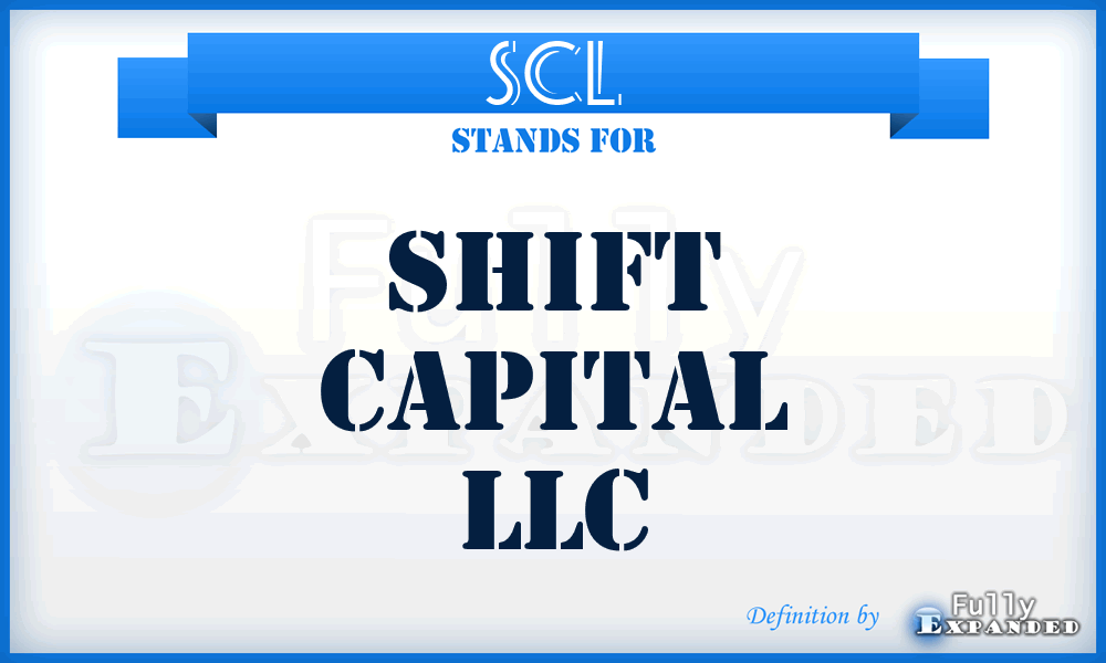 SCL - Shift Capital LLC