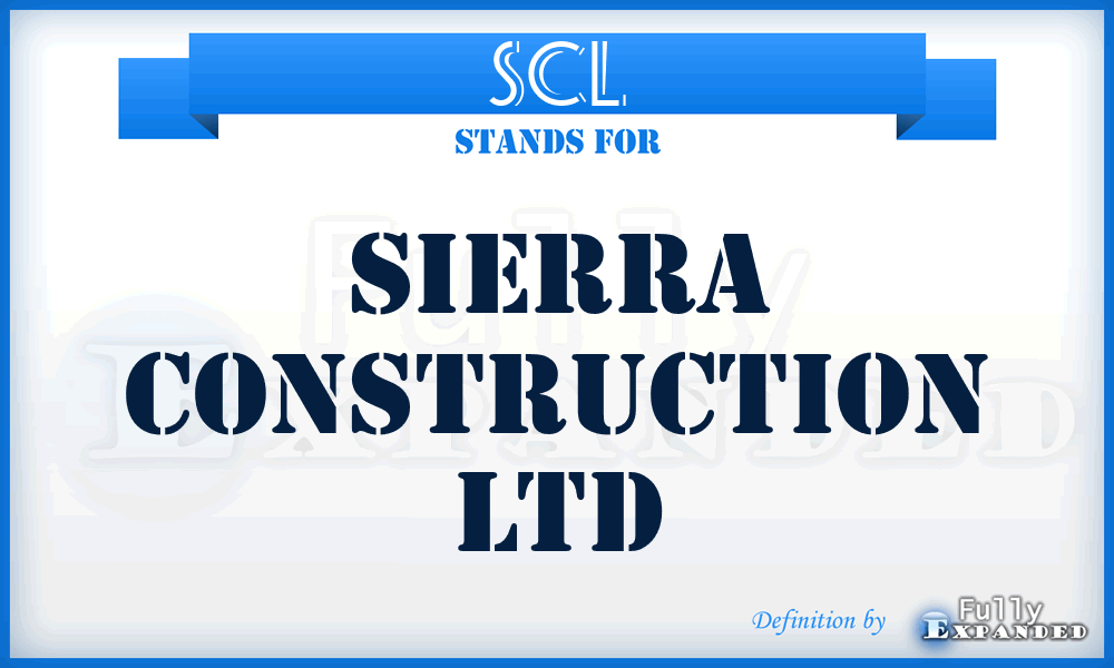 SCL - Sierra Construction Ltd