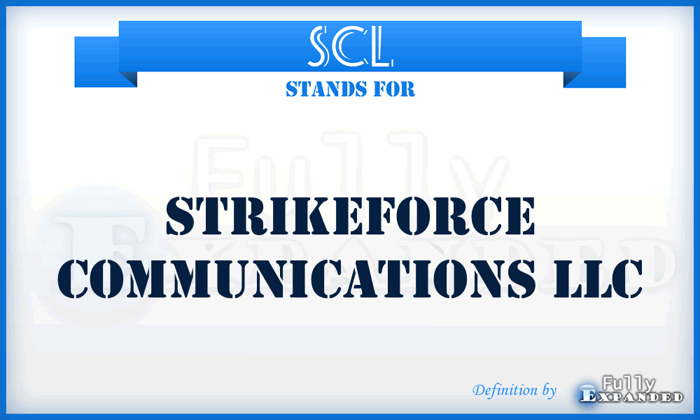 SCL - Strikeforce Communications LLC